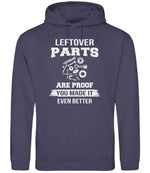 LEFTOVER PARTS ARE PROOF YOU MADE IT EVEN BETTER hoodie in shark grey