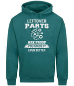 LEFTOVER PARTS ARE PROOF YOU MADE IT EVEN BETTER hoodie in teal