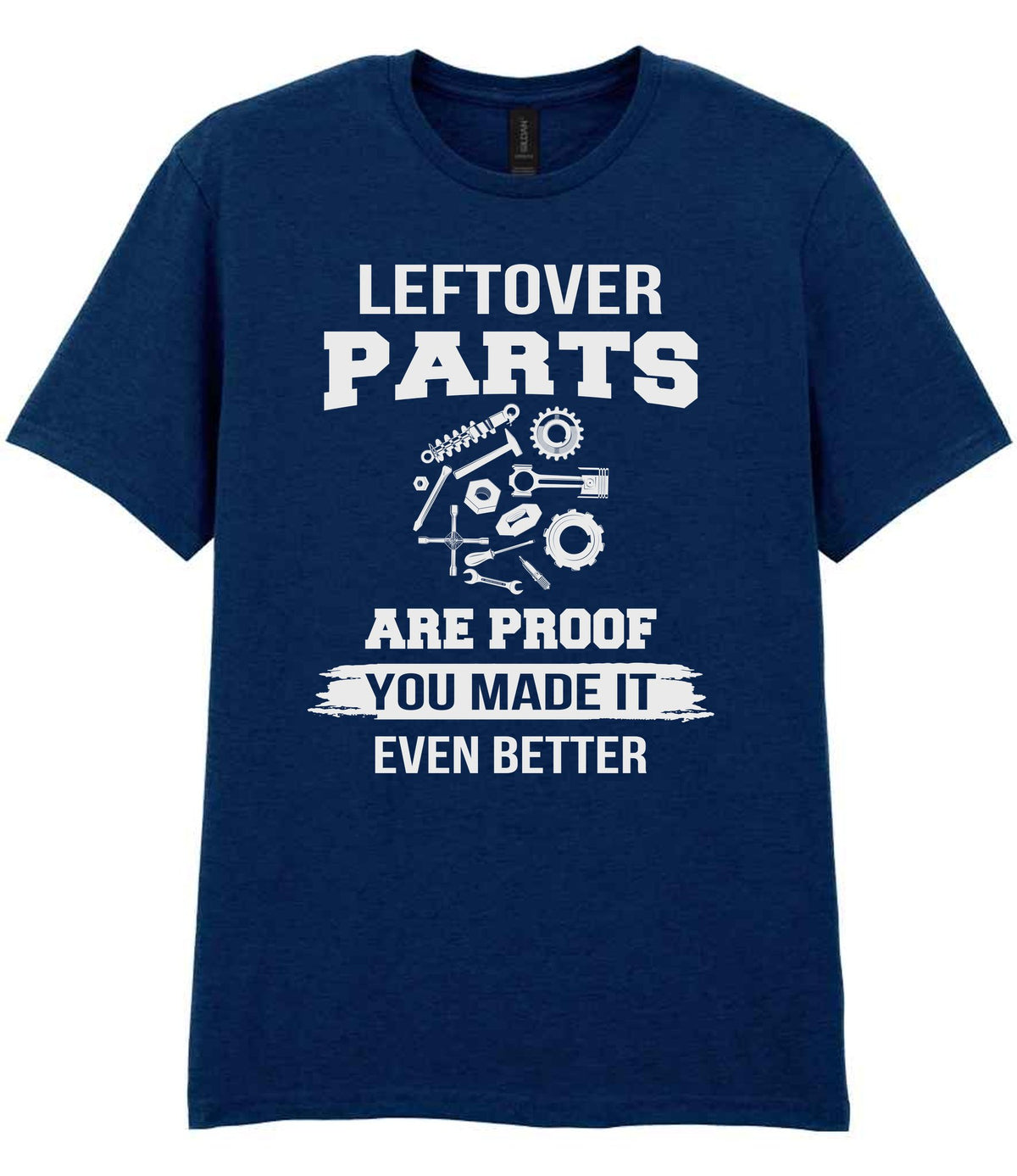 LEFTOVER PARTS ARE PROOF YOU MADE IT EVEN BETTER t-shirt in navy