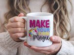 Make Your Own Magic standard mug in white