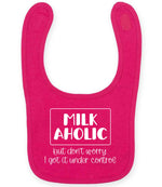 MILK AHOLIC but Don't Worry. I Got It Under Control toddler bib in fuchsia
