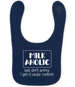 MILK AHOLIC but Don't Worry. I Got It Under Control toddler bib in navy