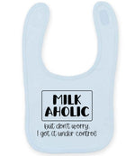 MILK AHOLIC but Don't Worry. I Got It Under Control toddler bib in pale blue