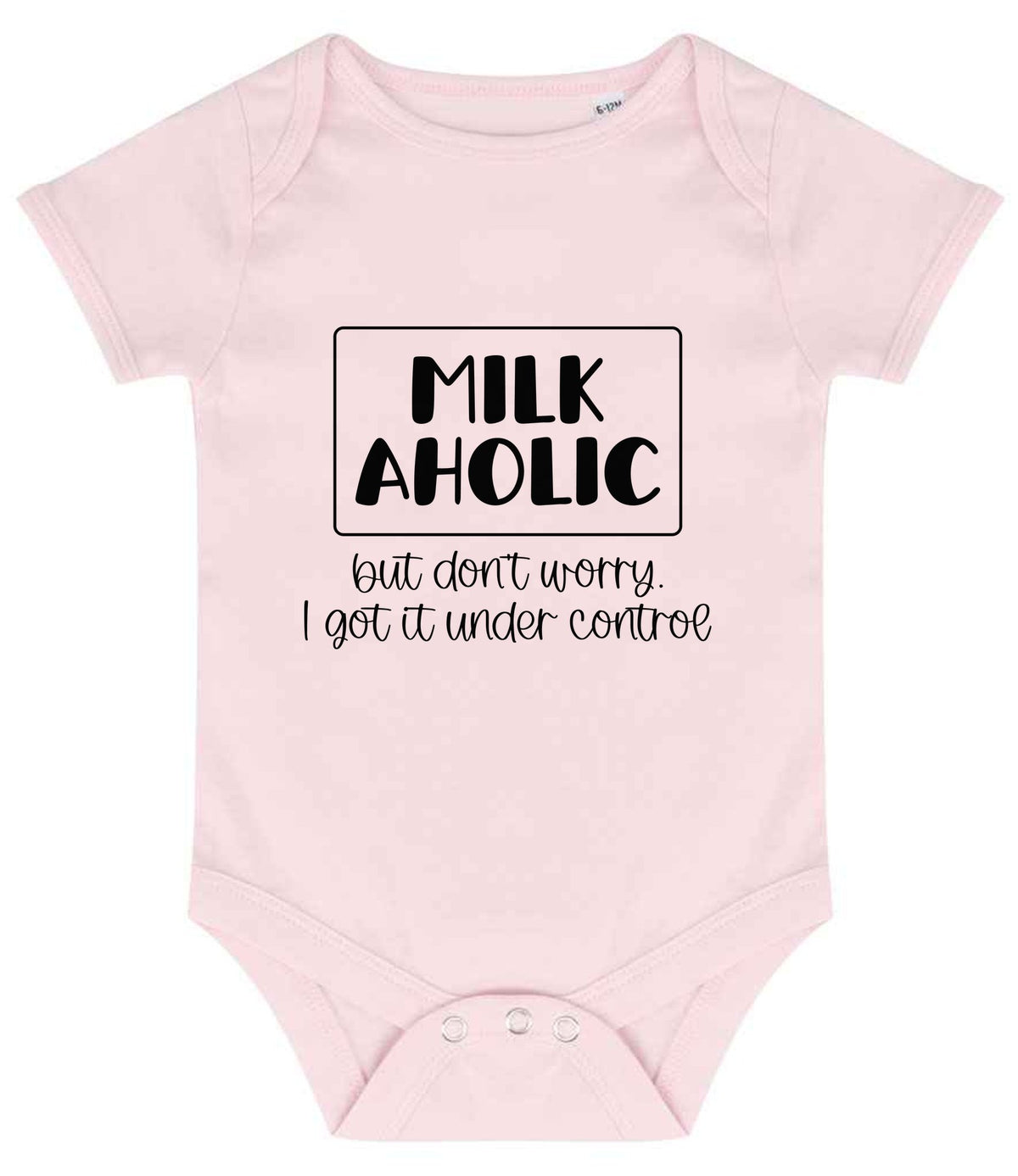 MILK AHOLIC but Don't Worry. I Got It Under Control baby bodysuit in pale pink