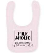 MILK AHOLIC but Don't Worry. I Got It Under Control toddler bib in pale pink