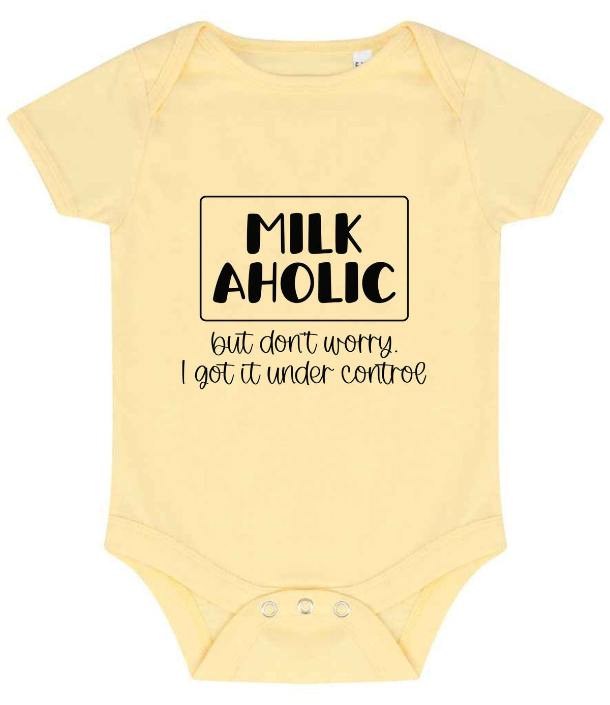 MILK AHOLIC but Don't Worry. I Got It Under Control baby bodysuit in pale yellow