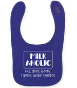 MILK AHOLIC but Don't Worry. I Got It Under Control toddler bib in purple