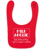 MILK AHOLIC but Don't Worry. I Got It Under Control toddler bib in red