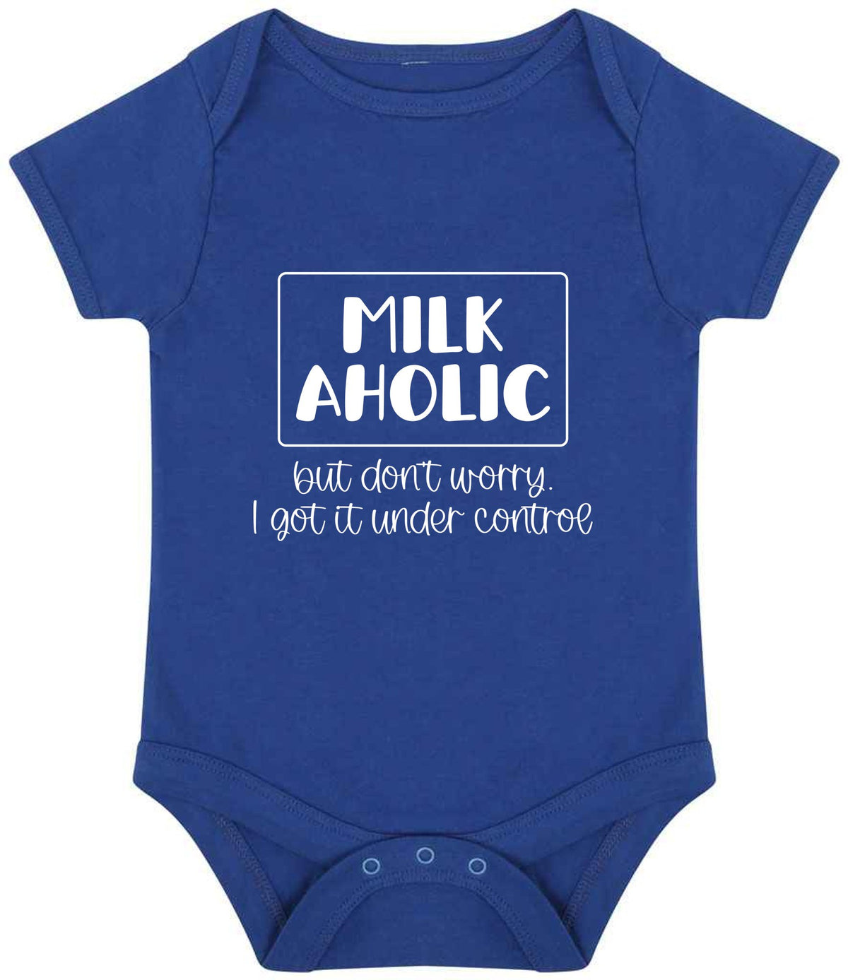 MILK AHOLIC but Don't Worry. I Got It Under Control baby bodysuit in royal blue