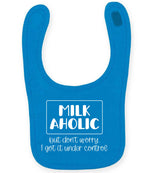 MILK AHOLIC but Don't Worry. I Got It Under Control toddler bib in sapphire blue