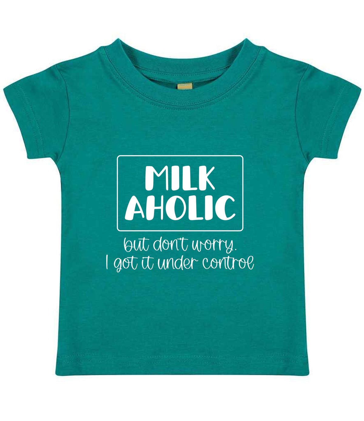 MILK AHOLIC but Don't Worry. I Got It Under Control t-shirt in jade