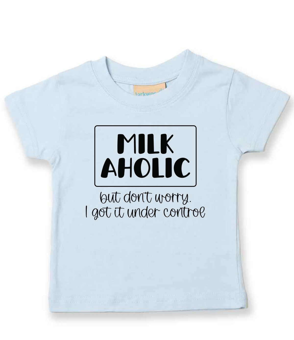 MILK AHOLIC but Don't Worry. I Got It Under Control t-shirt in pale blue