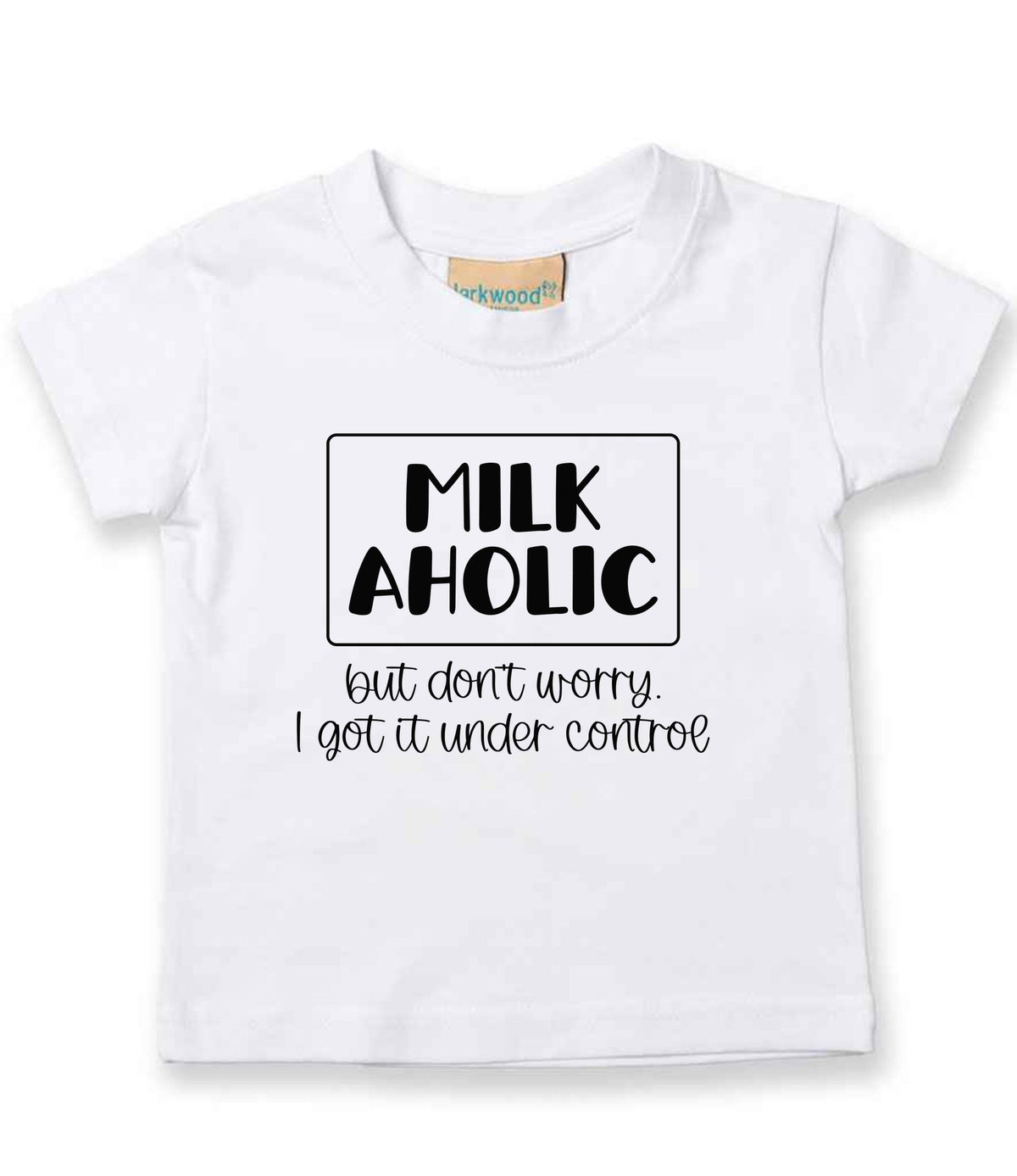 MILK AHOLIC but Don't Worry. I Got It Under Control t-shirt in white