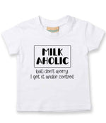 MILK AHOLIC but Don't Worry. I Got It Under Control t-shirt in white