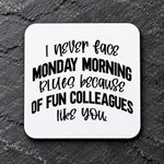 Monday Morning Blues Fun Colleagues coaster in white