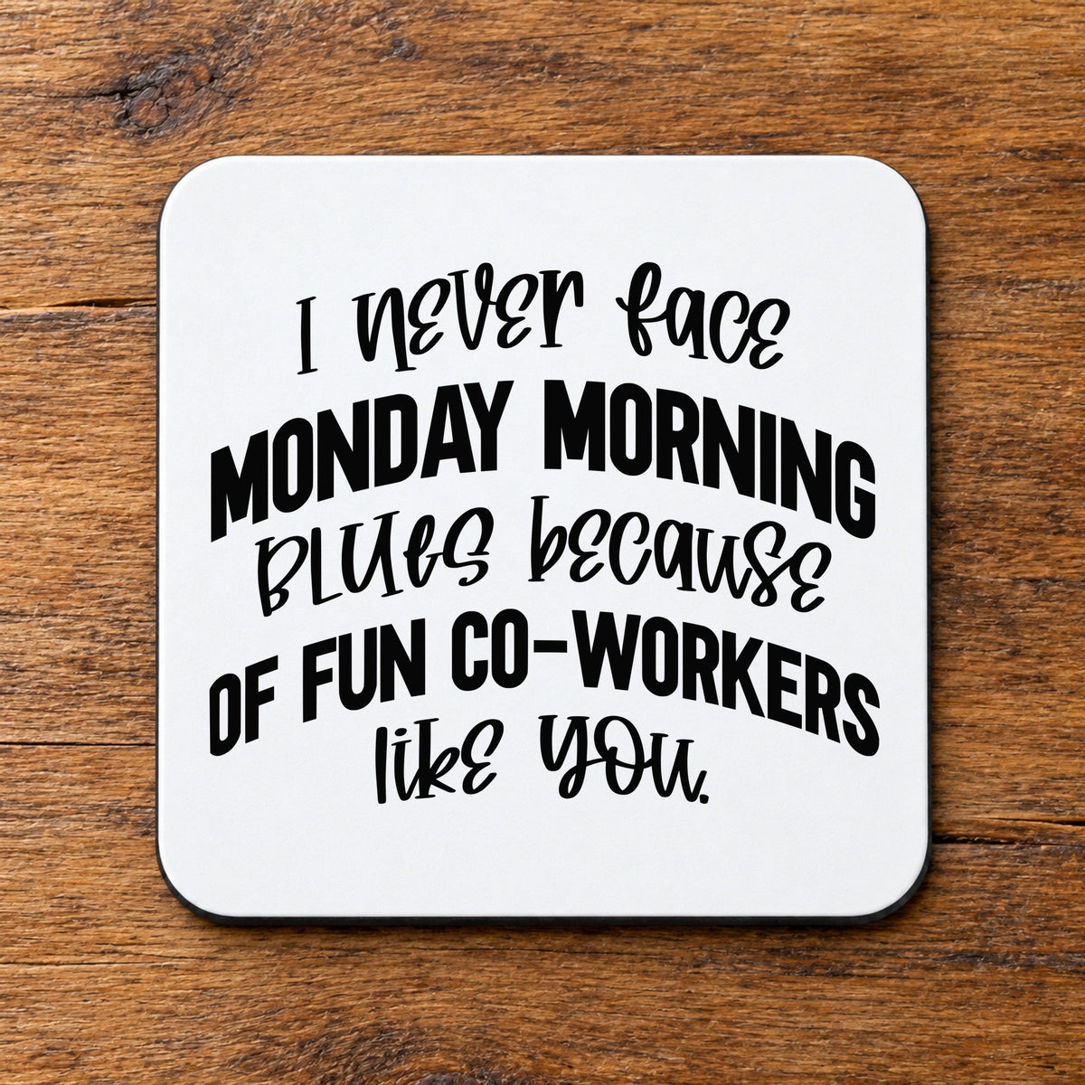 Monday Morning Fun Co-Workers coaster in white