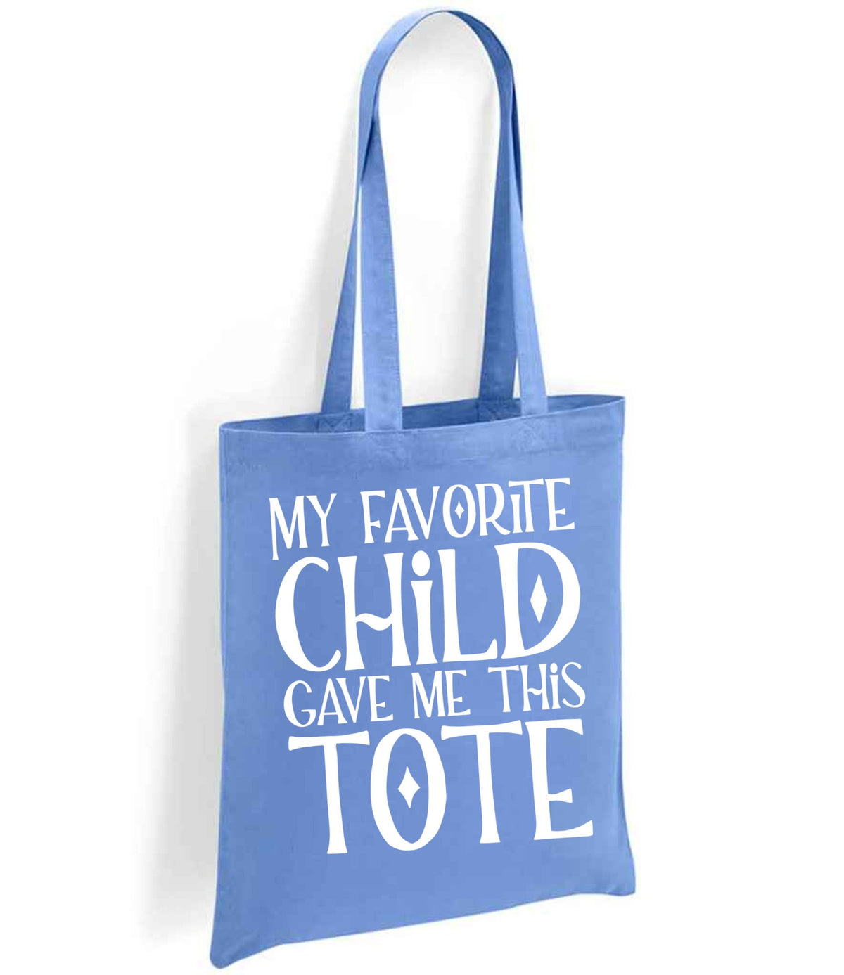 My Favorite Child Gave Me This Tote tote bag in denim blue
