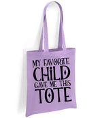 My Favorite Child Gave Me This Tote tote bag in lavender