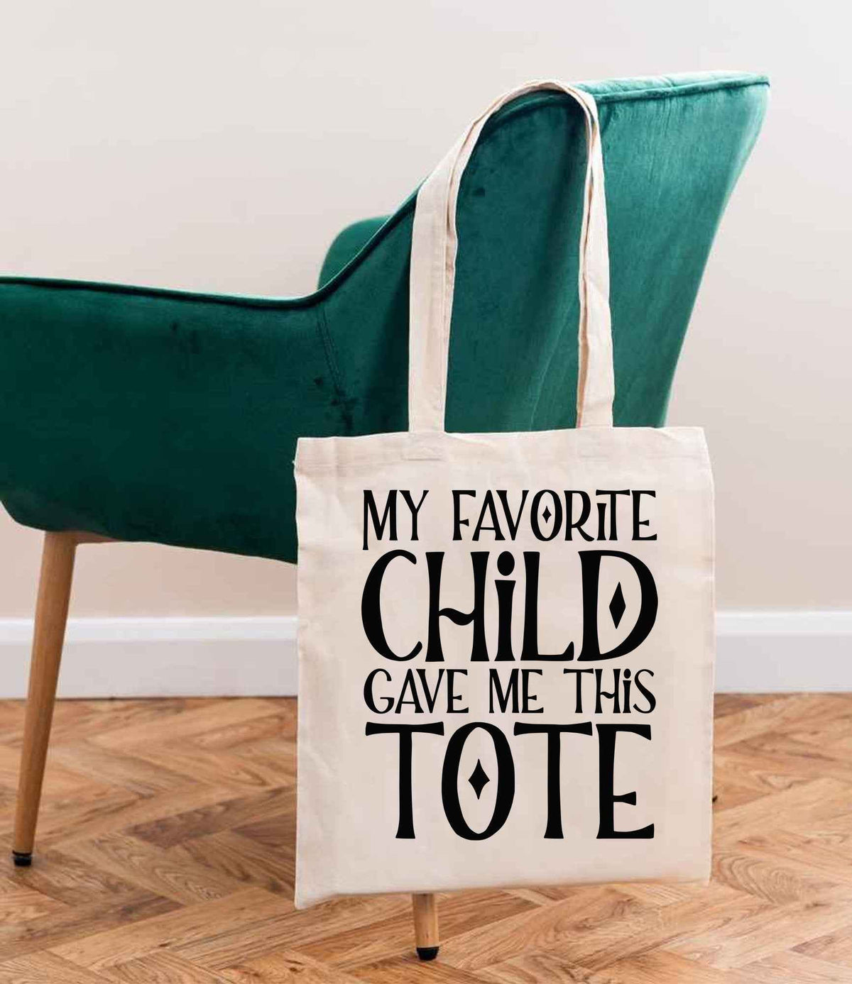 My Favorite Child Gave Me This Tote – Tote Bag