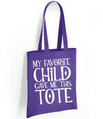 My Favorite Child Gave Me This Tote tote bag in purple
