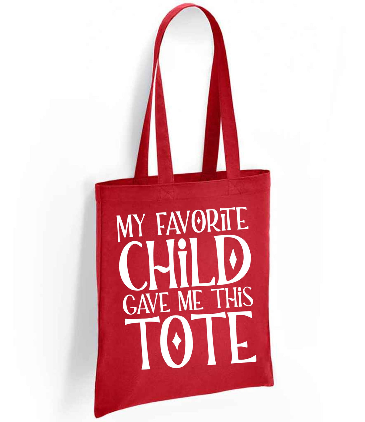 My Favorite Child Gave Me This Tote tote bag in red