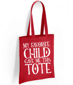 My Favorite Child Gave Me This Tote tote bag in red