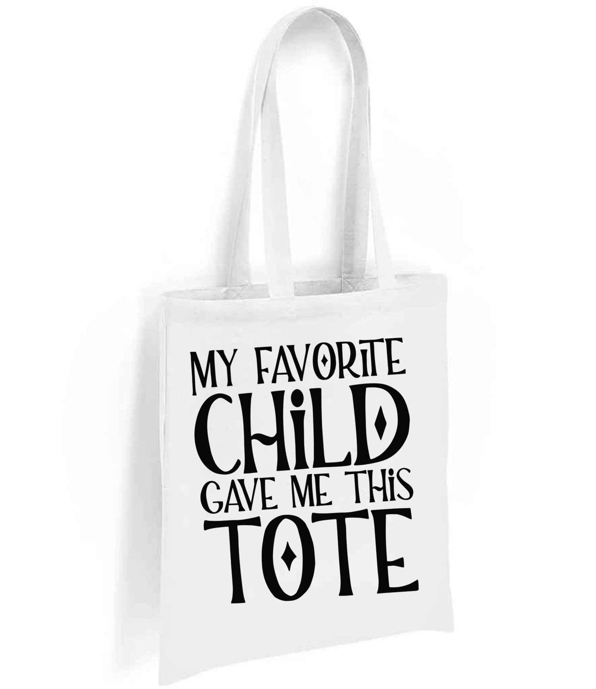 My Favorite Child Gave Me This Tote – Tote Bag