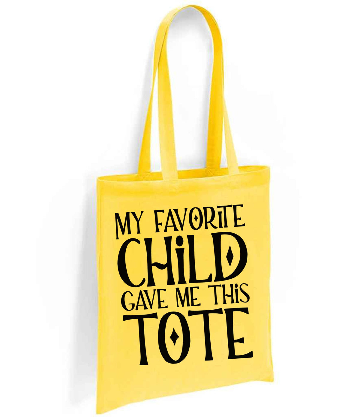 My Favorite Child Gave Me This Tote tote bag in yellow