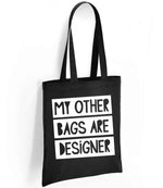 My Other Bags Are Designer tote bag in black