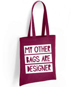 My Other Bags Are Designer tote bag in burgundy