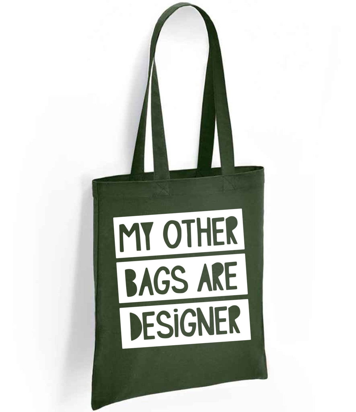 My Other Bags Are Designer tote bag in forest green