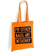 My Other Bags Are Designer tote bag in orange