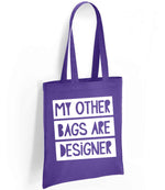 My Other Bags Are Designer tote bag in purple