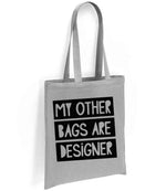 My Other Bags Are Designer tote bag in silver