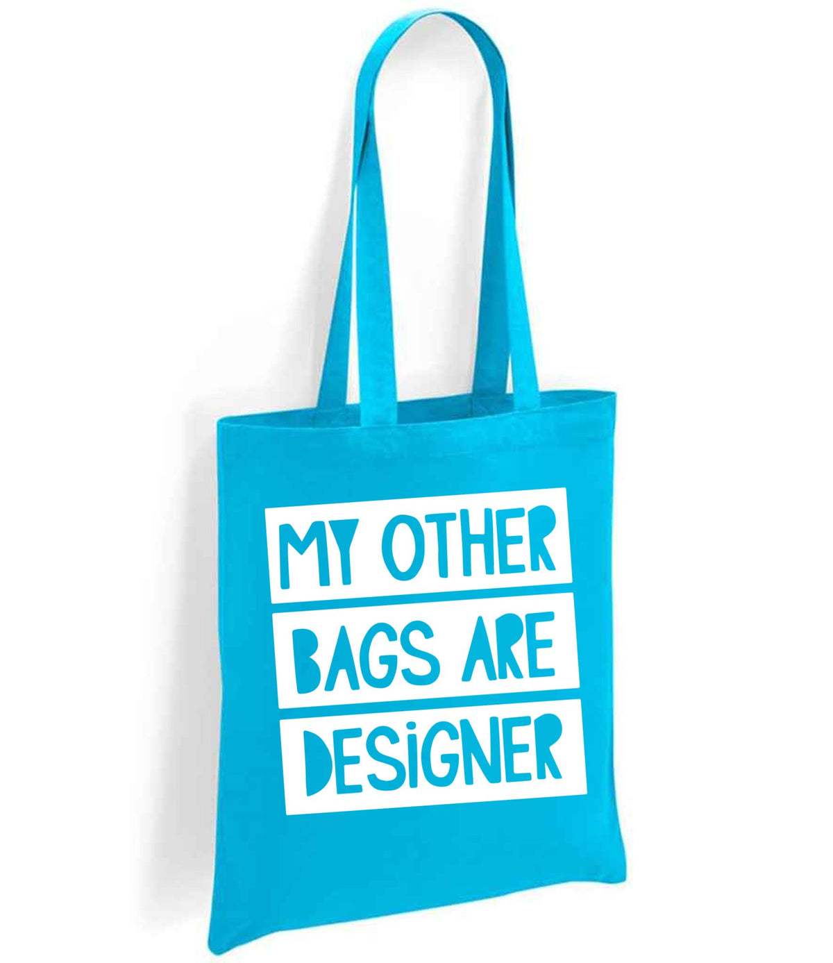 My Other Bags Are Designer tote bag in turquoise blue