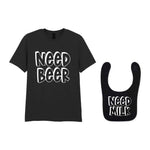 Need a Drink Matching Set - Adult T-Shirt & Baby Bib with Coordinated Text Designs in Black