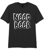 Need Beer t-shirt in black