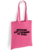 Nothing but Alcohol in Here tote bag in fuchsia