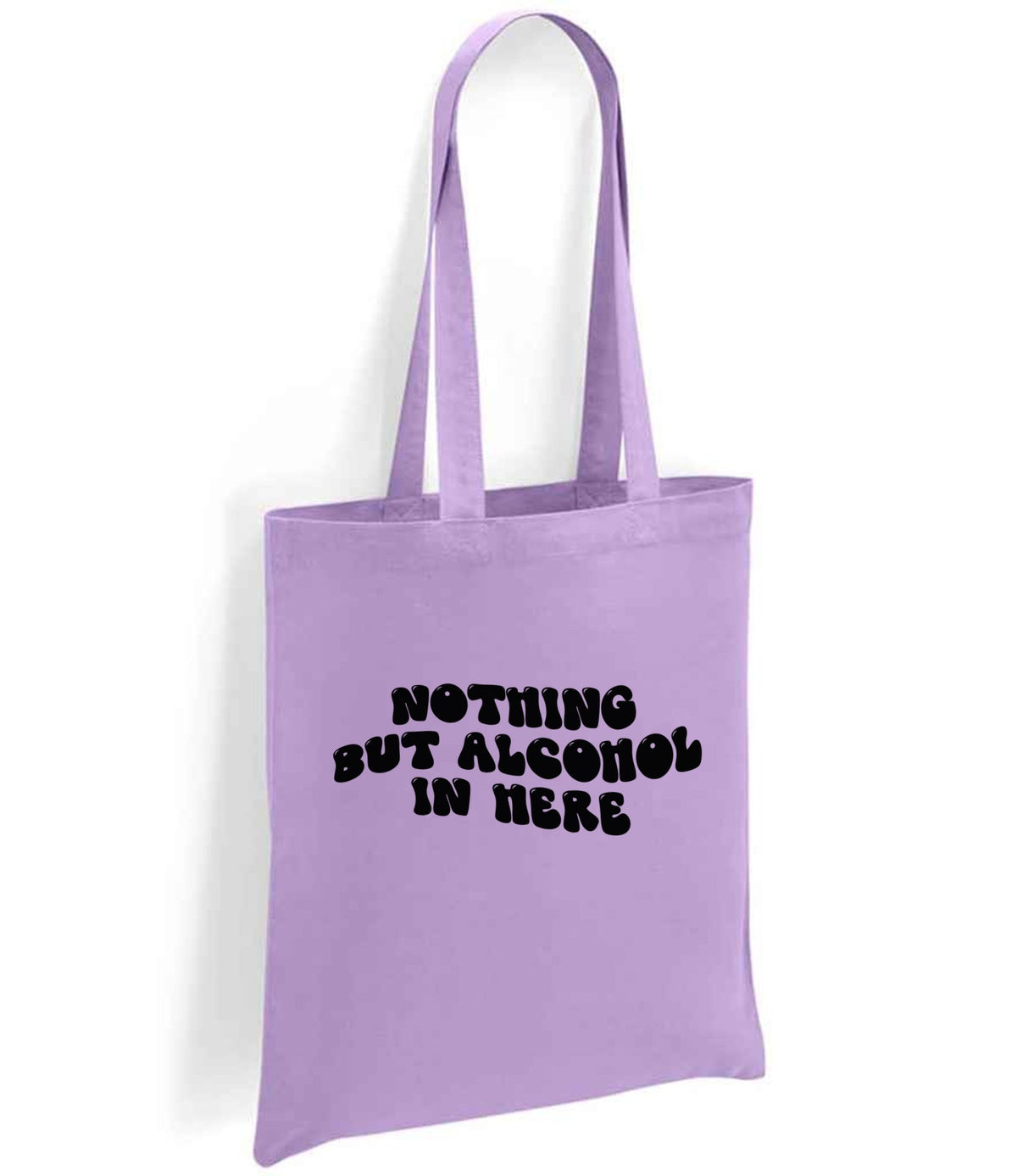 Nothing but Alcohol in Here tote bag in lavender