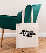 Nothing but Alcohol in Here tote bag in natural