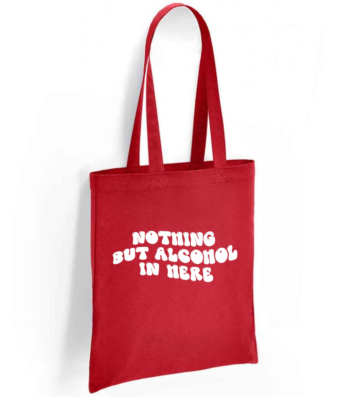 Nothing but Alcohol in Here tote bag in red