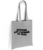 Nothing but Alcohol in Here tote bag in silver