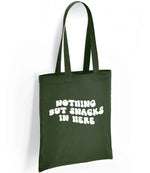 Nothing but Snacks in Here tote bag in forest green