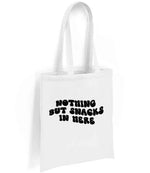 Nothing but Snacks in Here tote bag in white