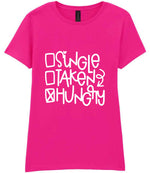☐ Single ☐ Taken ☒ Hungry t-shirt in azalea