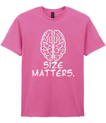 Size Matters. t-shirt in azalea