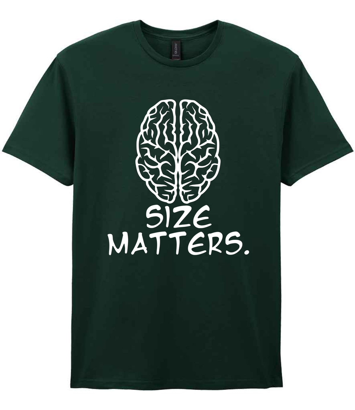 Size Matters. t-shirt in forest green