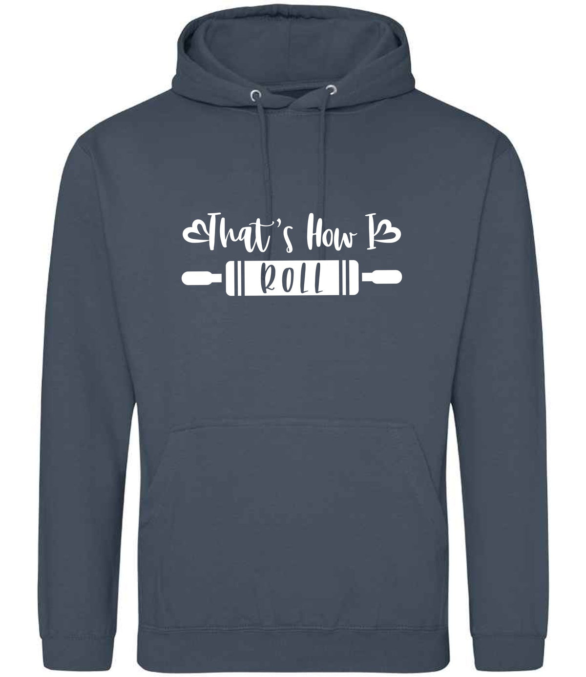 Thats How I Roll hoodie in airforce blue
