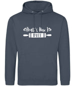 Thats How I Roll hoodie in airforce blue