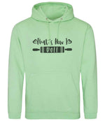 Thats How I Roll hoodie in apple green